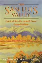 Book cover of The San Luis Valley, Second Edition by Virginia McConnell Simmons