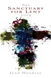 Book cover of The Sanctuary for Lent 2019 (Pkg of 10) by Juan Huertas