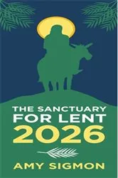 Book cover of The Sanctuary for Lent 2026 by Amy Sigmon