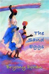 Book cover of The Sand Eggs by Bryony Doran