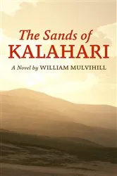 Book cover of The Sands of Kalahari by William Mulvihill