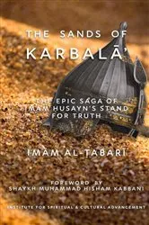 Book cover of THE SANDS OF KARBALĀʾ by Imām Abū Jaʿfar al-Ṭabarī