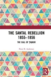 Book cover of The Santal Rebellion 1855–1856 by Peter B. Andersen