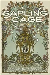 Book cover of The Sapling Cage by Margaret Killjoy