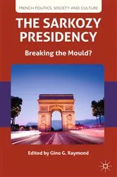 Book cover of The Sarkozy Presidency by G. Raymond