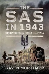Book cover of The SAS in 1943 by Gavin Mortimer