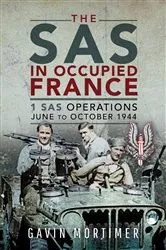 Book cover of The SAS in Occupied France by Gavin Mortimer