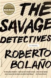 Book cover of The Savage Detectives by Roberto Bolaño