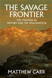 Book cover of The Savage Frontier by Matthew Carr