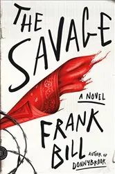 Book cover of The Savage by Frank Bill