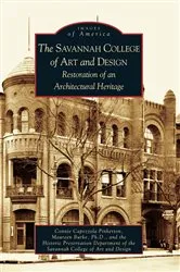 Book cover of The Savannah College of Art and Design: Restoration of an Architectural Heritage by Connie Capozzola Pinkerton