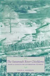 Book cover of The Savannah River Chiefdoms by David G. Anderson