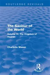 Book cover of The Saviour of the World (Routledge Revivals) by Charlotte Mason