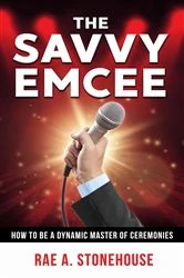 Book cover of The Savvy Emcee by Rae A. Stonehouse