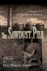 Book cover of The Sawdust Pile by Don Mobley Adams