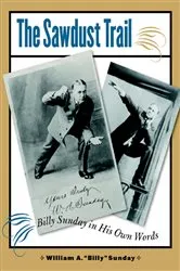 Book cover of The Sawdust Trail by William A. Sunday