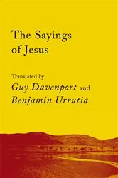 Book cover of The Sayings of Jesus by Guy Davenport