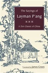 Book cover of The Sayings of Layman P'ang by James Green