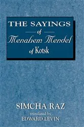 Book cover of The Sayings of Menahem Mendel of Kotzk by Simcha Raz
