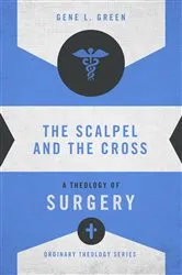 Book cover of The Scalpel and the Cross by Gene L. Green