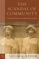 Book cover of The Scandal of Community by Taylor M. Weaver