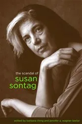 Book cover of The Scandal of Susan Sontag by Barbara Ching
