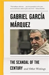 Book cover of The Scandal of the Century by Gabriel García Márquez