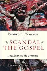 Book cover of The Scandal of the Gospel by Charles L. Campbell
