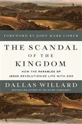 Book cover of The Scandal of the Kingdom by Dallas Willard