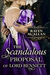 Book cover of The Scandalous Proposal Of Lord Bennett by Raven McAllan