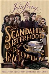 Book cover of The Scandalous Sisterhood of Prickwillow Place by Julie Berry