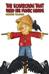 Book cover of The Scarecrow That Used His Magic Words by Rozanne Taljaard
