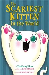 Book cover of The Scariest Kitten in the World by Kate Messner