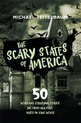 Book cover of The Scary States of America by Michael Teitelbaum