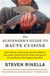Book cover of The Scavenger's Guide to Haute Cuisine by Steven Rinella