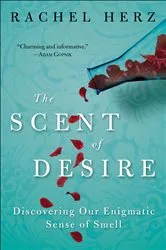 Book cover of The Scent of Desire by Rachel Herz