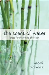 Book cover of The Scent of Water by Naomi Zacharias