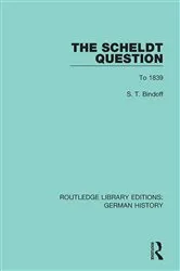 Book cover of The Scheldt Question by S. T. Bindoff