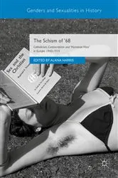 Book cover of The Schism of ’68 by Alana Harris
