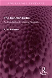 Book cover of The Scholar-Critic by F. W. Bateson