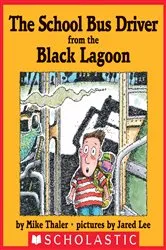 Book cover of The School Bus Driver from the Black Lagoon by Mike Thaler