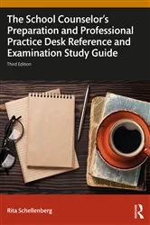 Book cover of The School Counselor's Preparation and Professional Practice Desk Reference and Examination Study Guide (3rd ed.) by Rita Schellenberg