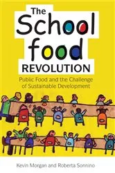 Book cover of The School Food Revolution by Kevin Morgan