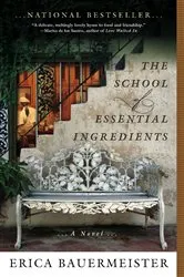 Book cover of The School of Essential Ingredients by Erica Bauermeister