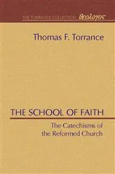 Book cover of The School of Faith by Thomas F. Torrance