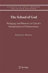 Book cover of The School of God by Raymond A. Blacketer