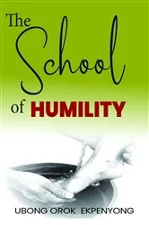 Book cover of The School of Humility by Ubong Orok Ekpenyong