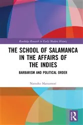 Book cover of The School of Salamanca in the Affairs of the Indies by Natsuko Matsumori