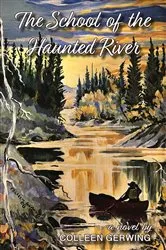 Book cover of The School of the Haunted River by Colleen Gerwing