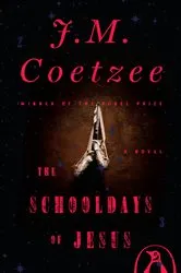 Book cover of The Schooldays of Jesus by J. M. Coetzee